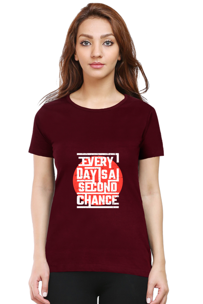 Every Day Is A Second Chance Women's T-shirt