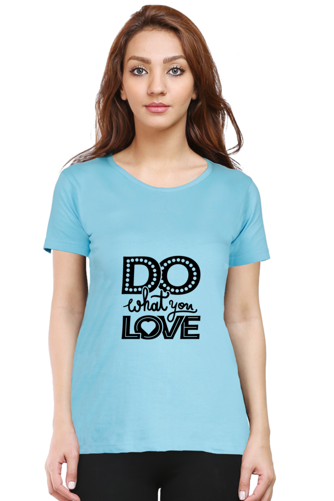 Do What You Love Women's T-Shirt