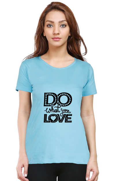 Do What You Love Women’s T-Shirt - SkyBlue / S