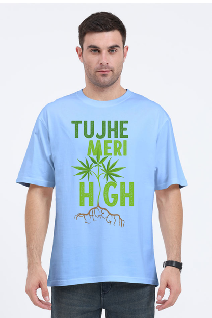 Tujhe Meri High Lagegi Unisex Oversized T-shirt