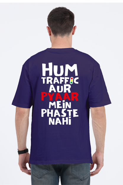 Hum Traffic Aur Pyar Mein Phaste Nahi Unisex Oversized T-shirt