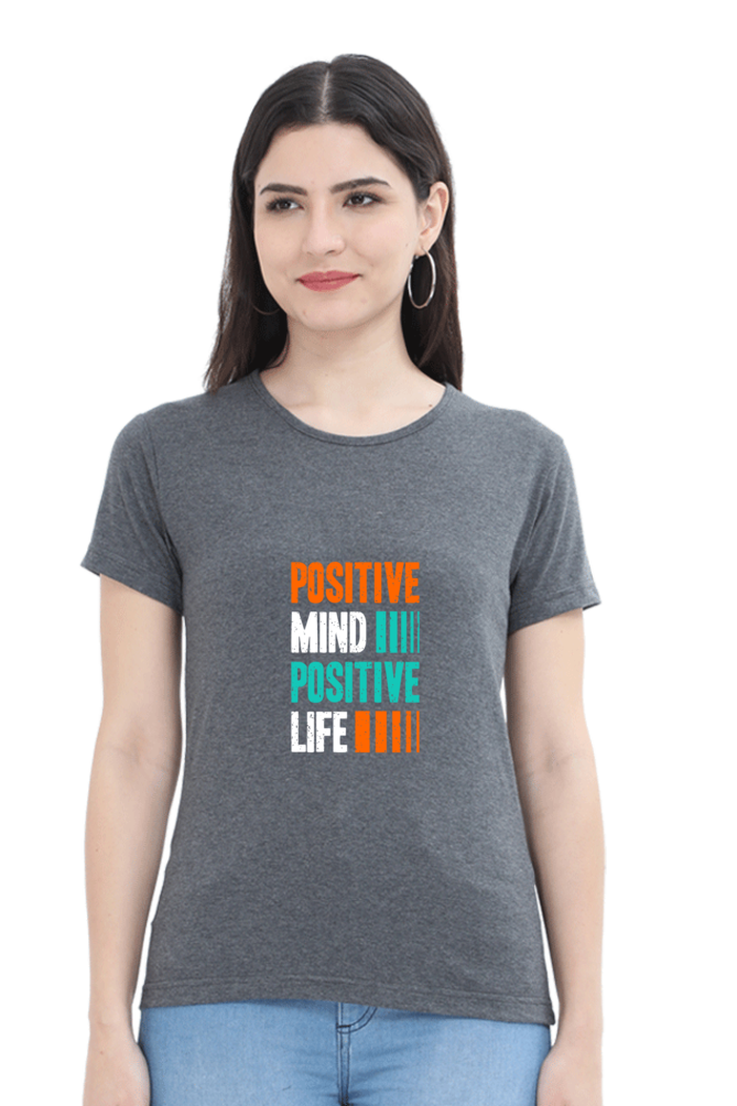 Positive Mind Positive Life Women's T-shirt