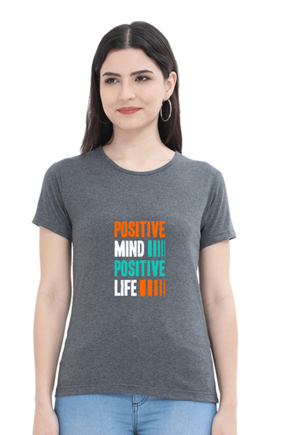 Positive Mind Positive Life Women's T-shirt