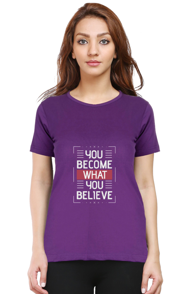 You Become What You Believe Women's T-shirt