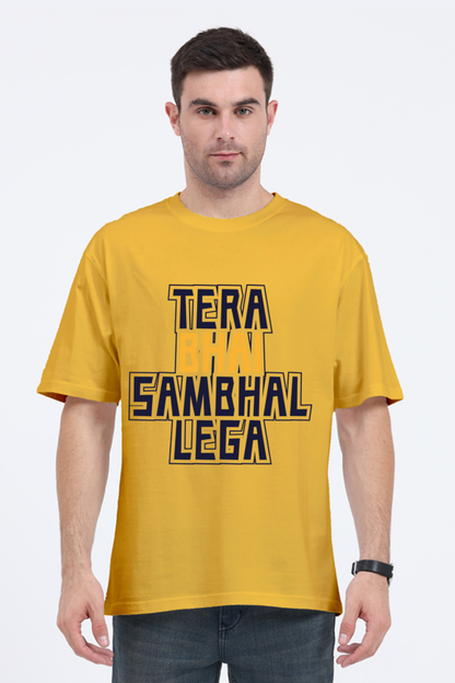 Tera Bhai Sambhal Lega Unisex Oversized T-shirt