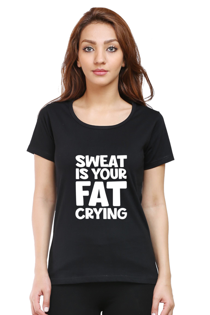 Sweat Is Your Fat Crying Women’s T-shirt - Black / S