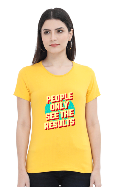 People Only See Results Women's T-shirt