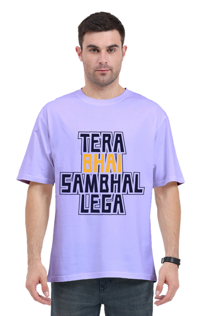 Tera Bhai Sambhal Lega Unisex Oversized T-shirt