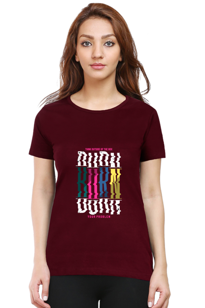 Burn Your Problem  t shirts for women maroon color