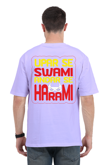 Upar Se Swami Andar Se Harami Unisex Oversized T-shirt