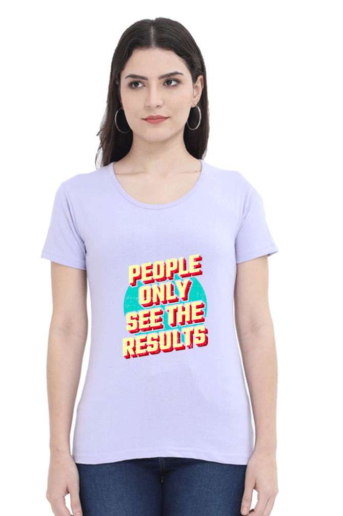 People Only See Results Women's T-shirt