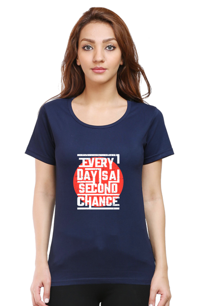 Every Day Is A Second Chance Women's T-shirt