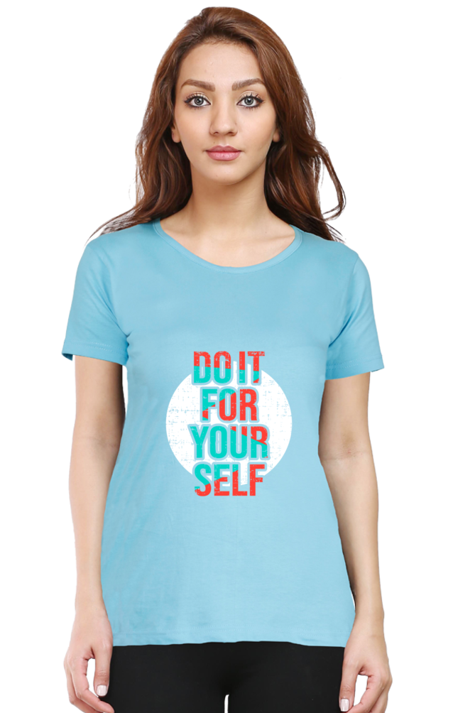 Do It For Yourself Women's T-Shirt