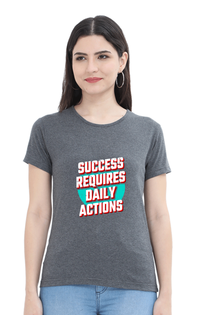 Success Requires Daily Actions Women's T-shirt