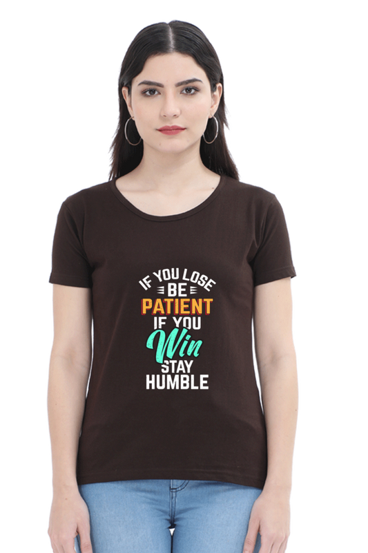 If You Lose Be Patient If You Win Be Humble Women's T-shirt