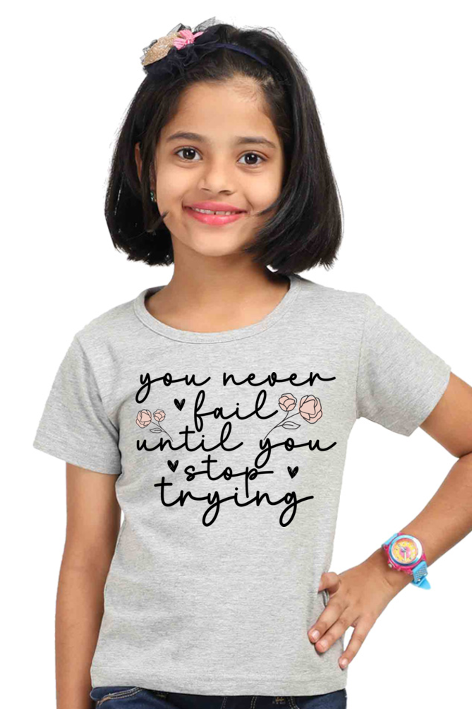 You Never Fail Until You Stop Trying Girls T-shirt