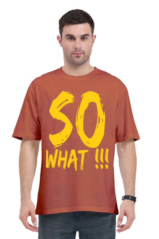 So What (Front) Unisex Oversized T-shirt