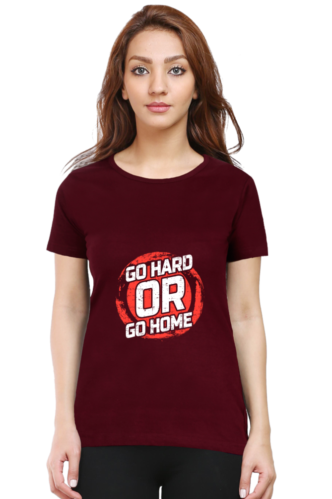 Go Hard Or Go Home Women's T-shirt