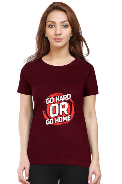 Go Hard Or Go Home Women's T-shirt