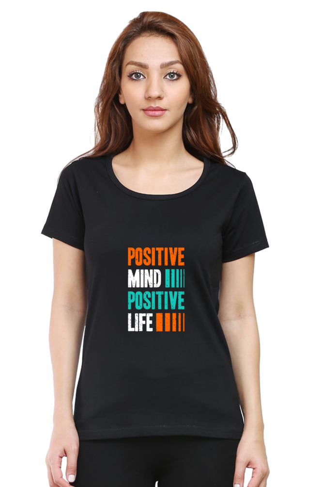 Positive Mind Positive Life Women's T-shirt