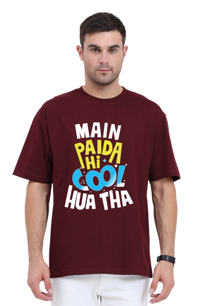 Main Paida Hi Cool Hua Tha Unisex Oversized T-shirt