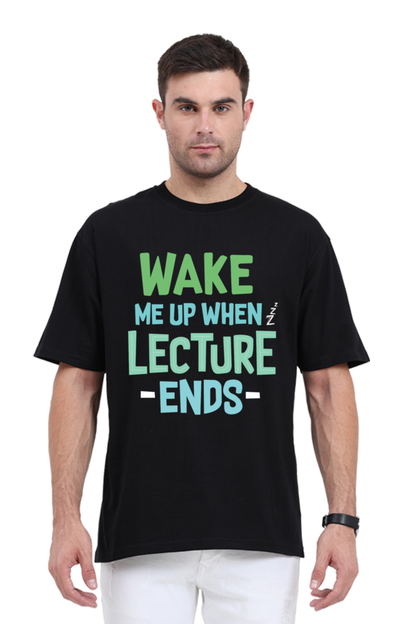 Wake Me Up When Lecture Ends Unisex Oversized T-shirt