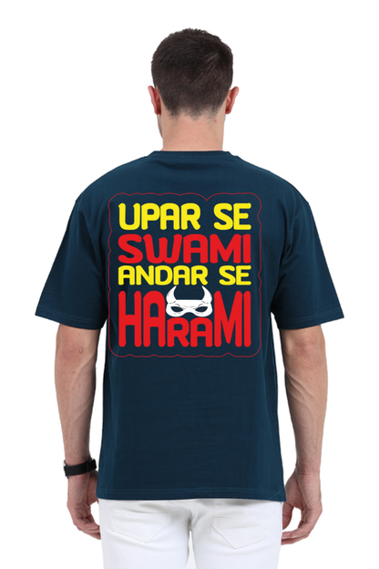 Upar Se Swami Andar Se Harami Unisex Oversized T-shirt