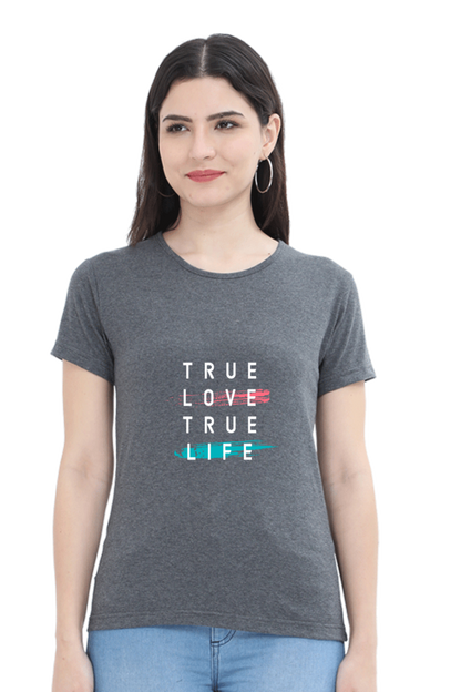 True Love True Life Women's T-shirt