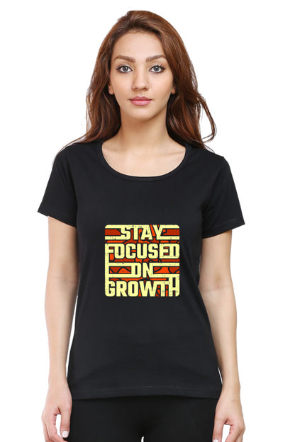 Stay Focussed On Growth Women's T-shirt