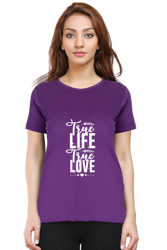 True Life True Love Women's T-shirt