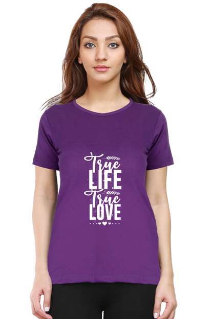 True Life True Love Women's T-shirt