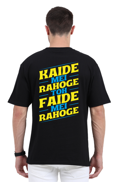 Kaide Mei Rahoge Toh Faide Mei Rahoge Unisex Oversized T-shirt