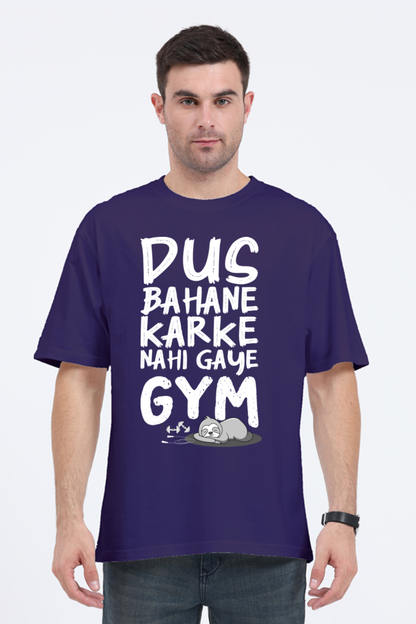 Dus Bahane Karke Nahi Gaye GYM (F) Unisex Oversized T-Shirt