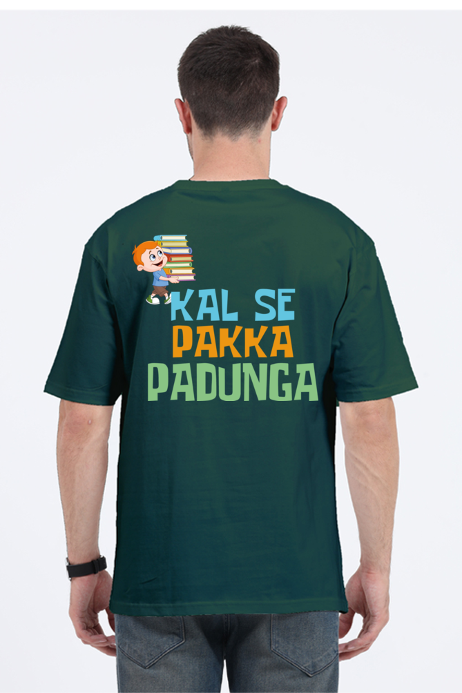 Kal Se Pakka Padunga Unisex Oversized T-shirt - Bottle Green / S