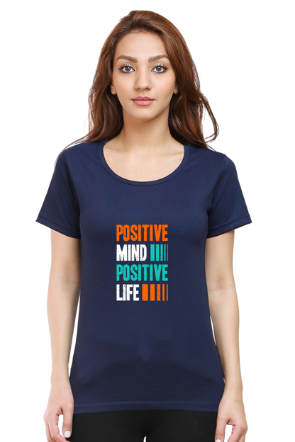 Positive Mind Positive Life Women's T-shirt