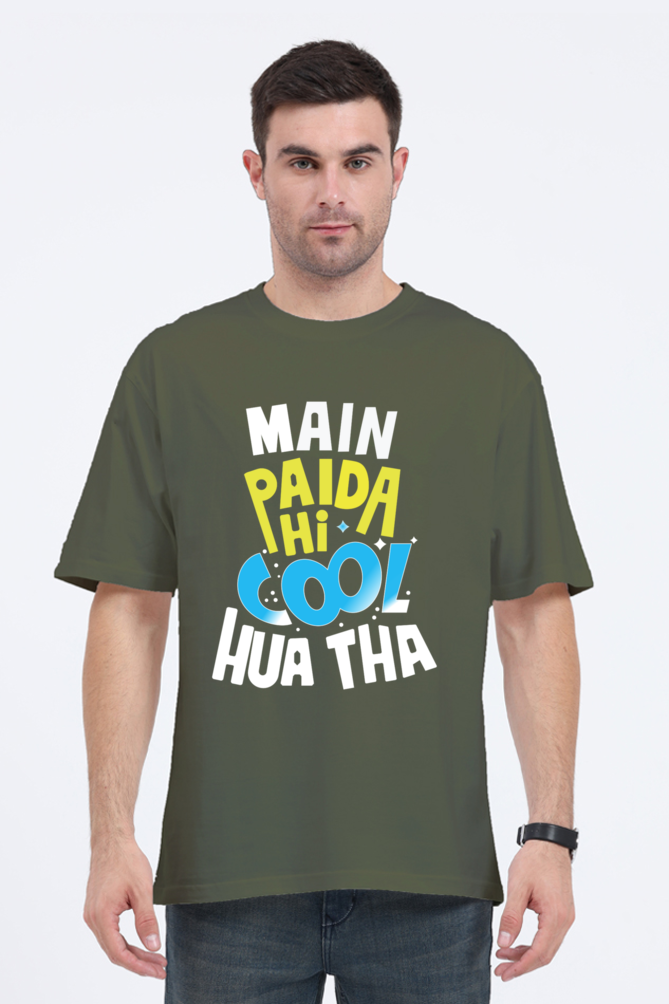 Main Paida Hi Cool Hua Tha Unisex Oversized T-shirt