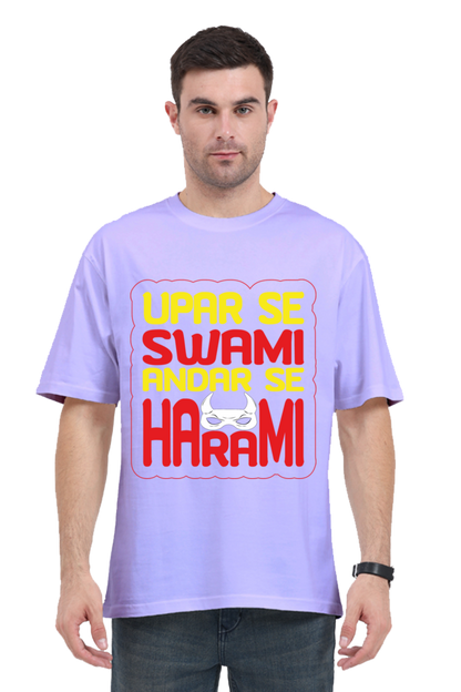 Upar Se Swami Andhar Se Harami Unisex Oversized T-shirt