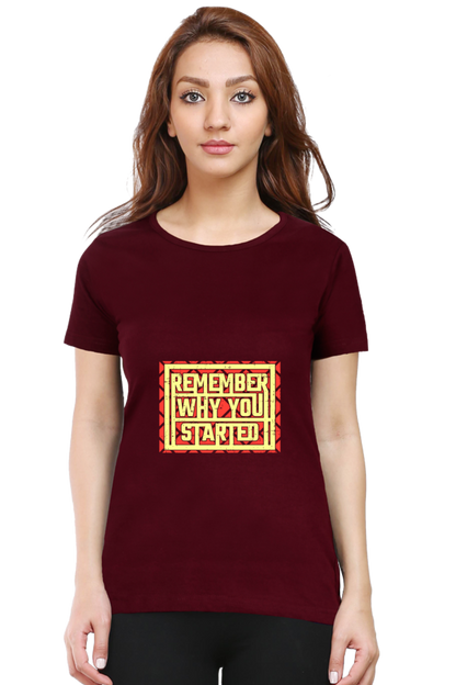 Remember Why You Started Women's T-shirt