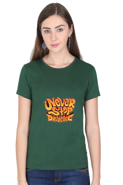 Never Stop Dreaming Women's T-shirt