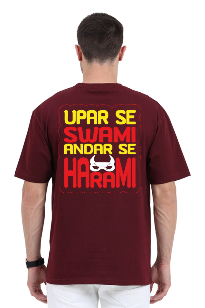 Upar Se Swami Andar Se Harami Unisex Oversized T-shirt