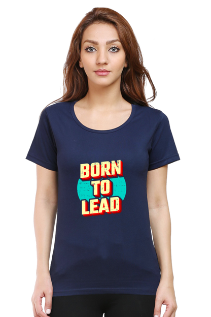 Born To lead  tshirt for women navy blue half sleeves