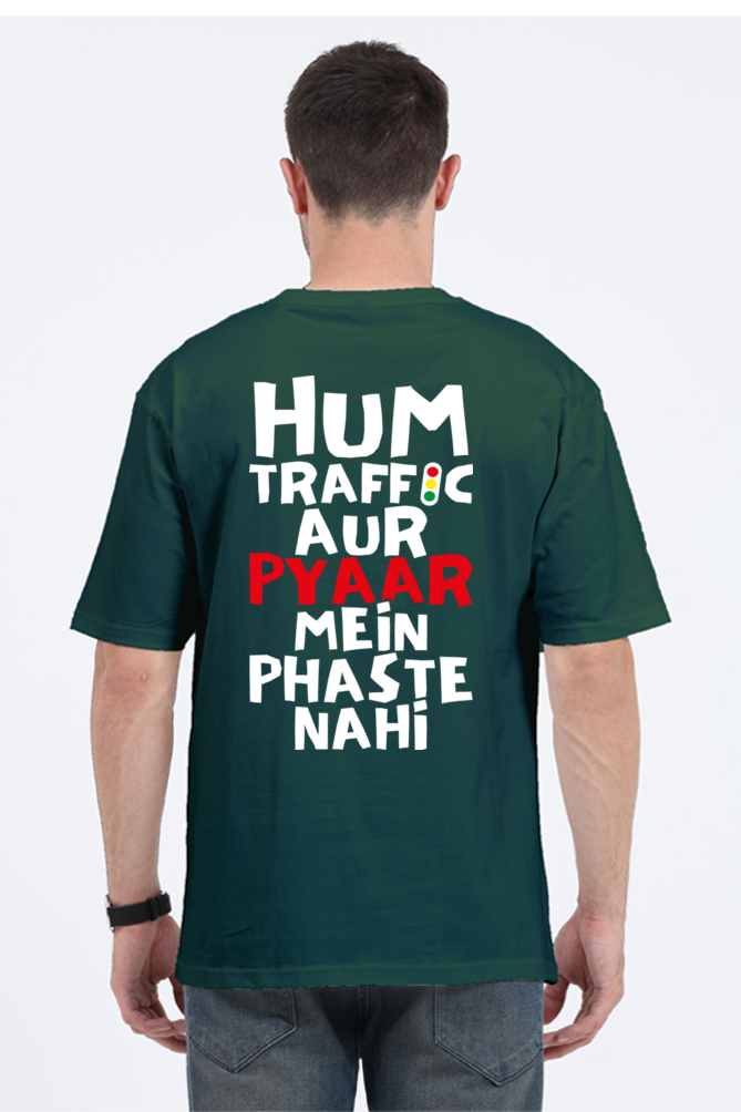 Hum Traffic Aur Pyar Mein Phaste Nahi Unisex Oversized T-shirt - Bottle Green / S