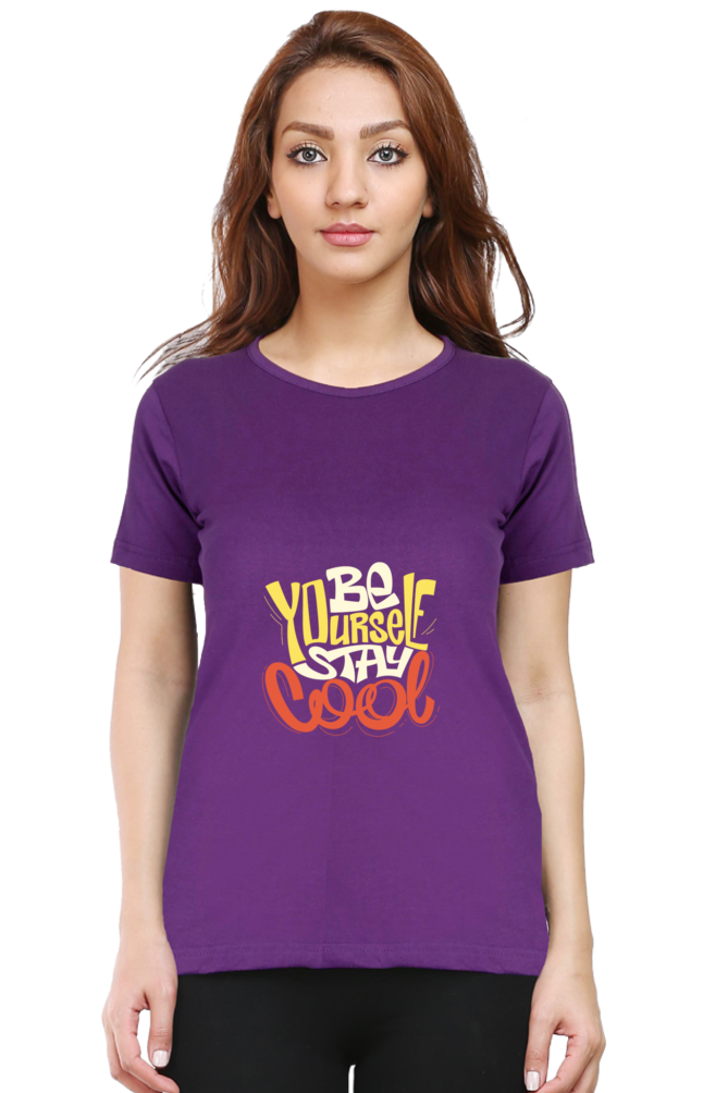 Be Yourself Stay Cool Women's T-shirt