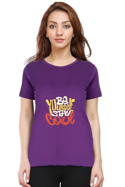 Be Yourself Stay Cool Women's T-shirt