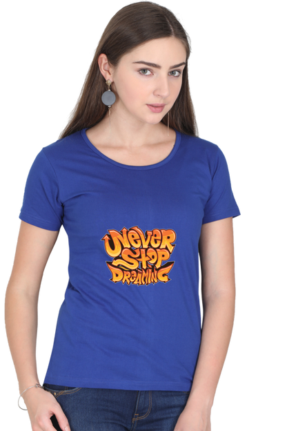 Never Stop Dreaming Women's T-shirt