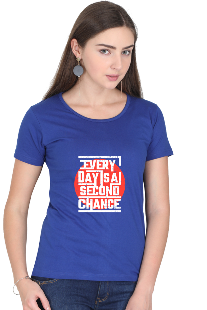 Every Day Is A Second Chance Women's T-shirt