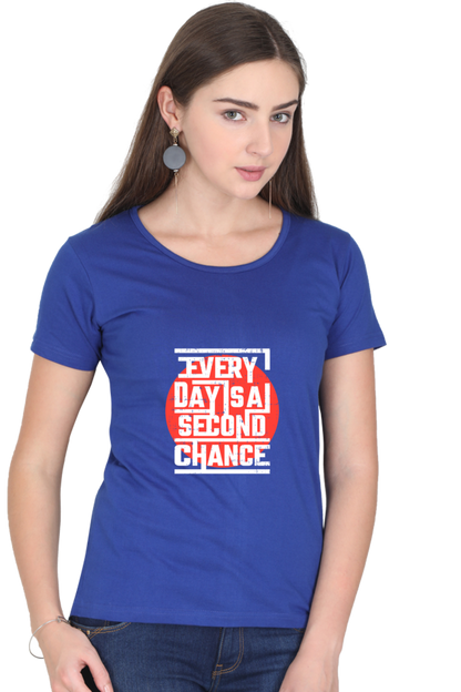 Every Day Is A Second Chance Women's T-shirt