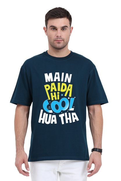 Main Paida Hi Cool Hua Tha Unisex Oversized T-shirt