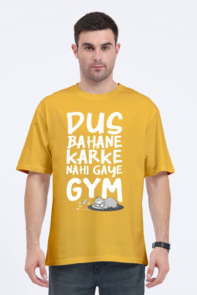 Dus Bahane Karke Nahi Gaye GYM (F) Unisex Oversized T-Shirt