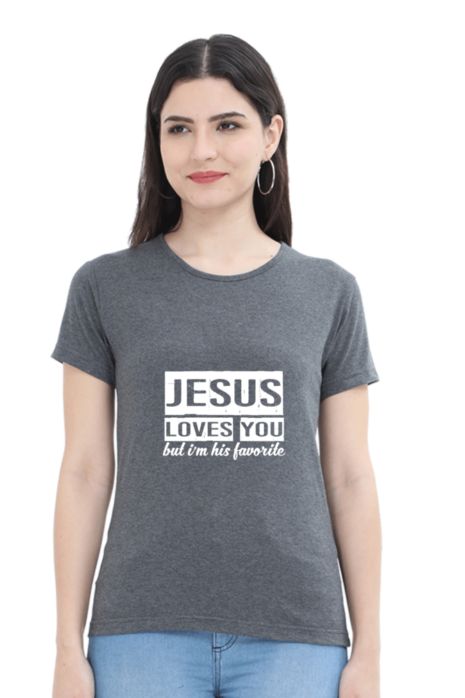 Jesus Loves You But I'm His Favourite